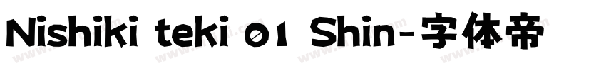 Nishiki teki 01 Shin字体转换